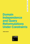 Buchcover Domain Independence and Query Reformulations Under Constraints