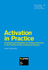 Buchcover Activation in Practice - Constraints and Possibilities for (Professional) Action on the Frontline of Public Employment S