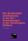 Buchcover Die Studientitelanerkennung in der EU – Anwendungen in der Grenzregion Südtirol