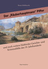 Buchcover Der "Räuberhauptmann" Piffer und noch weitere Südtiroler Gerichts- und Kriminalfälle des 19. Jahrhunderts, große und kle
