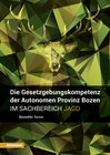 Buchcover Die Gesetzgebungskompetenz der Autonomen Provinz Bozen im Sachbereich Jagd