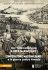 Buchcover Der Venezianerkrieg Kaiser Maximilians I – L’imperatore Massimiliano I e la guerra contro Venezia