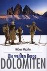 Buchcover Dolomiten - Die weissen Berge