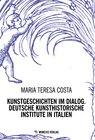 Buchcover Kunstgeschichten im Dialog. Deutsche Kunsthistorische Institute in Italien