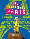 Buchcover My first trip to Paris. A family's travel survival guide