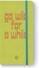 Buchcover Notizbuch Go wild for a while - verrückte Welt