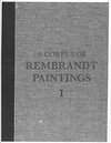 Buchcover A Corpus of Rembrandt Paintings: Volume I: 1625-1631 (Rembrandt Research Project Foundation, Band 1)