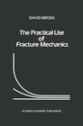 Buchcover The Practical Use of Fracture Mechanics