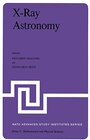 Buchcover X-Ray Astronomy: Proceedings of the NATO Advanced Study Institute held at Erice, Sicily, July 1–14, 1979 (Nato Science S