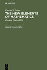 Buchcover Charles S. Peirce: The New Elements of Mathematics / Arithmetic
