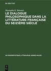 Buchcover Le dialogue philosophique dans la littérature française du seizième siècle