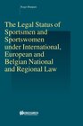 Buchcover Legal Status of Sportsmen and Sportswomen under International  European and Belgian National and Regional Law