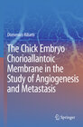 Buchcover The Chick Embryo Chorioallantoic Membrane in the Study of Angiogenesis and Metastasis