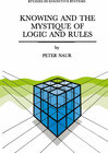 Buchcover Knowing and the Mystique of Logic and Rules