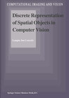 Buchcover Discrete Representation of Spatial Objects in Computer Vision