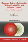 Buchcover Maximum Entropy, Information Without Probability and Complex Fractals