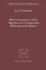 Buchcover Mirror Geometry of Lie Algebras, Lie Groups and Homogeneous Spaces