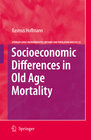 Buchcover Socioeconomic Differences in Old Age Mortality