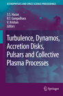 Buchcover Turbulence, Dynamos, Accretion Disks, Pulsars and Collective Plasma Processes