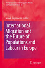 Buchcover International Migration and the Future of Populations and Labour in Europe