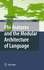 Buchcover Phi-features and the Modular Architecture of Language