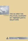 Buchcover The EU and the Political Economy of Transatlantic Relations
