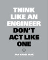 Buchcover Think Like an Engineer, Don't Act Like One