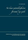 Buchcover Så kan mänskligheten förinta sig själv