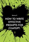 Buchcover How to write effective prompts for ChatGPT: