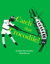 Buchcover Catch that Crocodile!