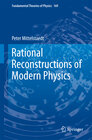 Buchcover Rational Reconstructions of Modern Physics