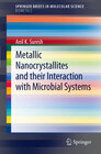 Buchcover Metallic Nanocrystallites and their Interaction with Microbial Systems