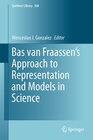Buchcover Bas van Fraassen’s Approach to Representation and Models in Science