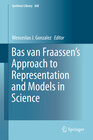 Buchcover Bas van Fraassen’s Approach to Representation and Models in Science