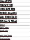 Buchcover Evaluating Preparation Programs for School Leaders and Teachers in Specialty Areas