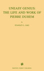 Buchcover Uneasy Genius: The Life And Work Of Pierre Duhem