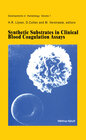 Buchcover Synthetic Substrates in Clinical Blood Coagulation Assays