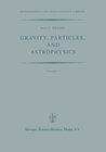 Buchcover Gravity, Particles, and Astrophysics