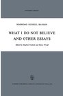 Buchcover What I Do Not Believe, and Other Essays