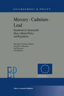 Buchcover Mercury — Cadmium — Lead Handbook for Sustainable Heavy Metals Policy and Regulation