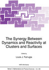 Buchcover The Synergy Between Dynamics and Reactivity at Clusters and Surfaces