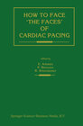 Buchcover How to face ‘the faces’ of CARDIAC PACING