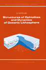 Buchcover Structures of Ophiolites and Dynamics of Oceanic Lithosphere