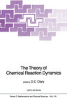 Buchcover The Theory of Chemical Reaction Dynamics