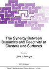 Buchcover The Synergy Between Dynamics and Reactivity at Clusters and Surfaces