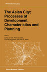 Buchcover The Asian City: Processes of Development, Characteristics and Planning