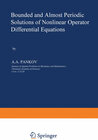 Buchcover Bounded and Almost Periodic Solutions of Nonlinear Operator Differential Equations