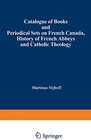 Buchcover Catalogue of Books and Periodical Sets on French Canada, History of French Abbeys and Catholic Theology