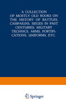 Buchcover A Collection of Mostly Old Books on the History of Battles, Campaigns, Sieges in Past Centuries, Military Technics, Arms