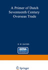 Buchcover A Primer of Dutch Seventeenth Century Overseas Trade